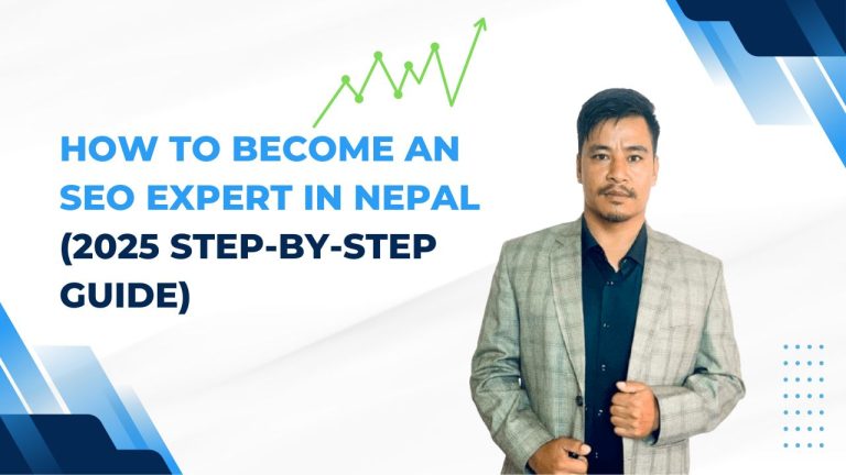 How to Become an SEO Expert in Nepal? Even Without a Tech Degree